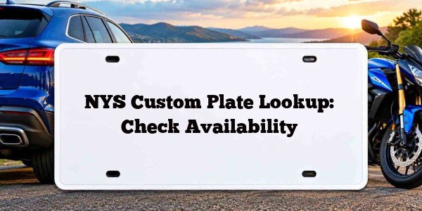 NYS Custom Plate Lookup: Check Availability